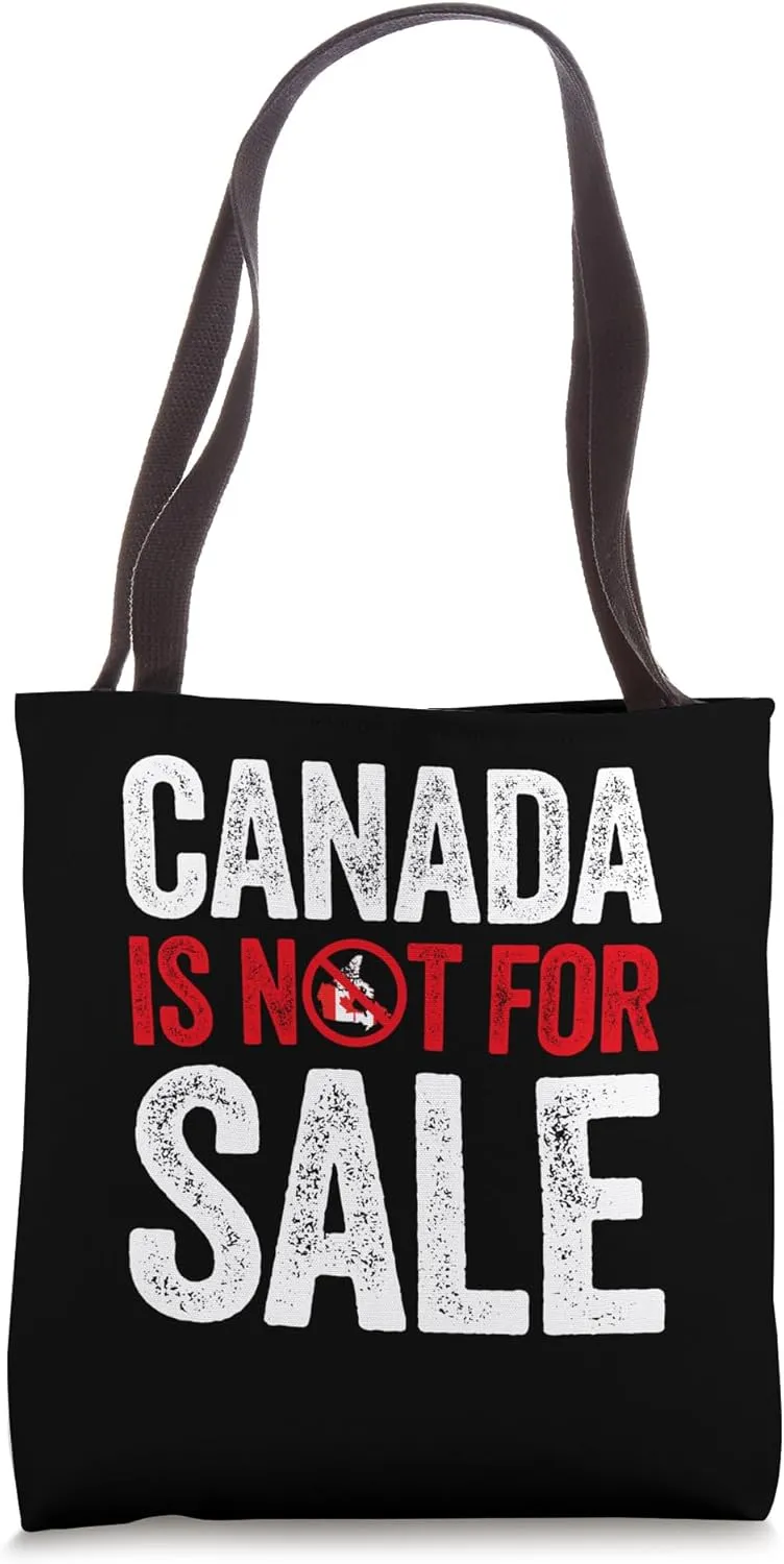 Canada IS NOT FOR SALE Canada Patriotism Statement Tote Bag