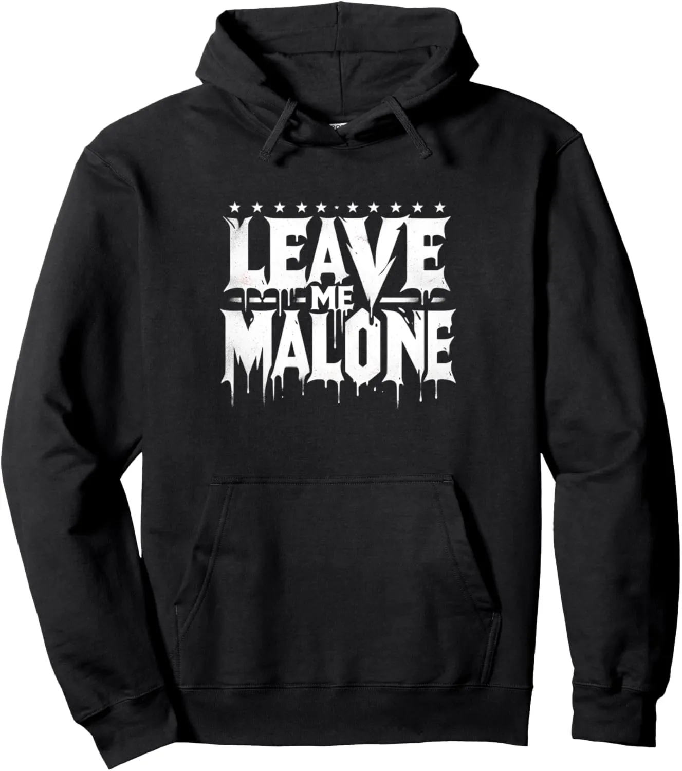 Leave Me Malone Statement Tee Pullover Hoodie